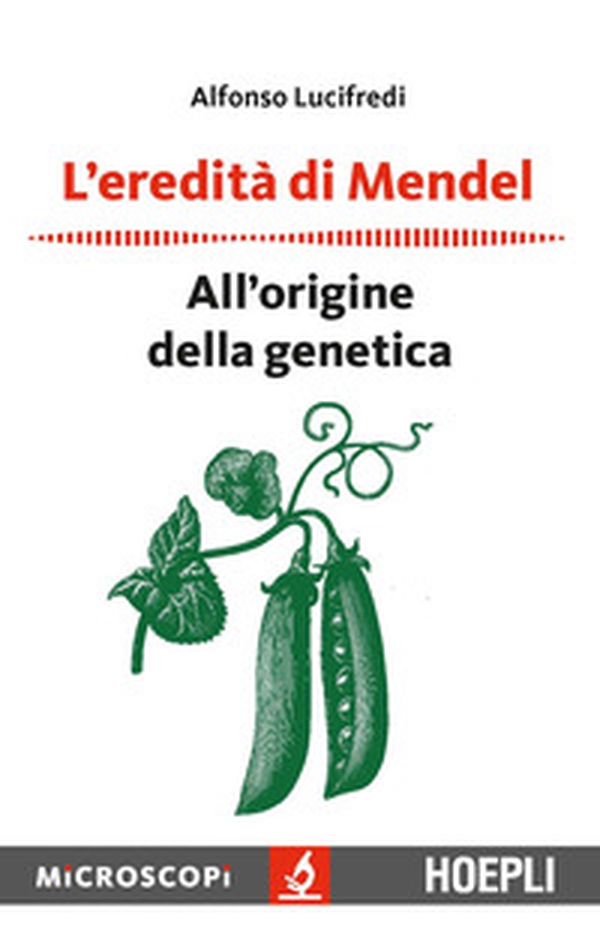 L'eredità di Mendel. All'origine della genetica - Librerie.coop L'eredità di Mendel. All'origine della genetica - Librerie.coop