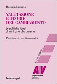 Valutazione e teorie del cambiamento. Le politiche locali di contrasto alla povertà - Librerie.coop