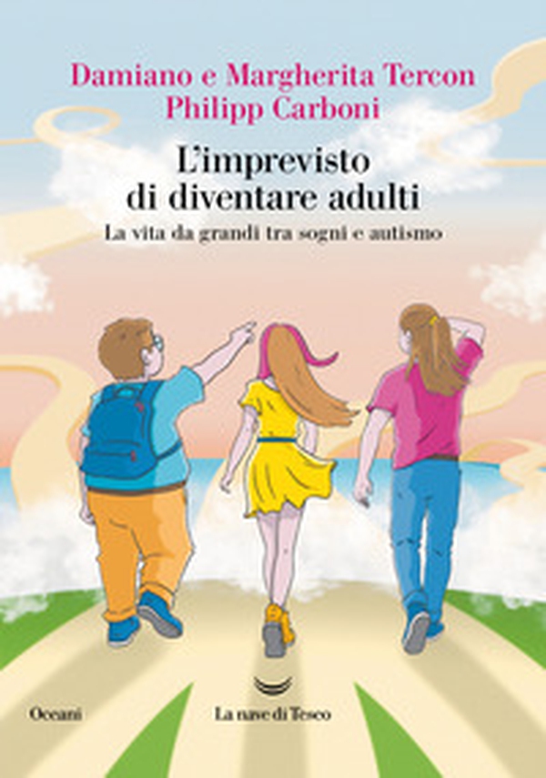 L'imprevisto di diventare adulti. La vita da grandi tra sogni e autismo - Librerie.coop L'imprevisto di diventare adulti. La vita da grandi tra sogni e autismo - Librerie.coop