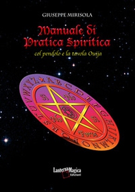 Manuale di pratica spiritica col pendolo e la tavola ouija - Librerie.coop