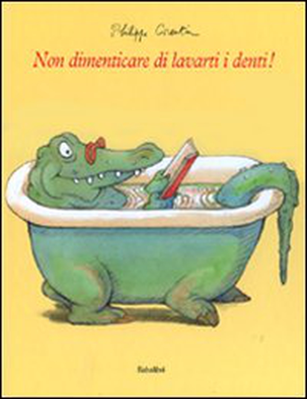 Non dimenticare di lavarti i denti! - Librerie.coop Non dimenticare di lavarti i denti! - Librerie.coop