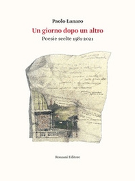 Un giorno dopo l'altro. Poesie scelte 1981-2021 - Librerie.coop