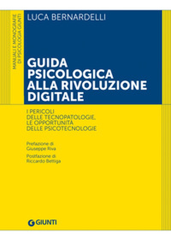 Guida psicologica alla rivoluzione digitale. I pericoli delle tecnopatologie, le opportunità delle psicotecnologie - Librerie.coop Guida psicologica alla rivoluzione digitale. I pericoli delle tecnopatologie, le opportunità delle psicotecnologie - Librerie.coop
