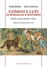 Uomini e lupi in Romagna e dintorni. Realtà e mito, attualità e storia - Librerie.coop Uomini e lupi in Romagna e dintorni. Realtà e mito, attualità e storia - Librerie.coop