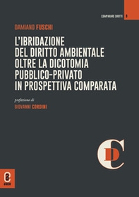 L'ibridazione del diritto ambientale oltre la dicotomia pubblico-privato in prospettiva comparata - Librerie.coop
