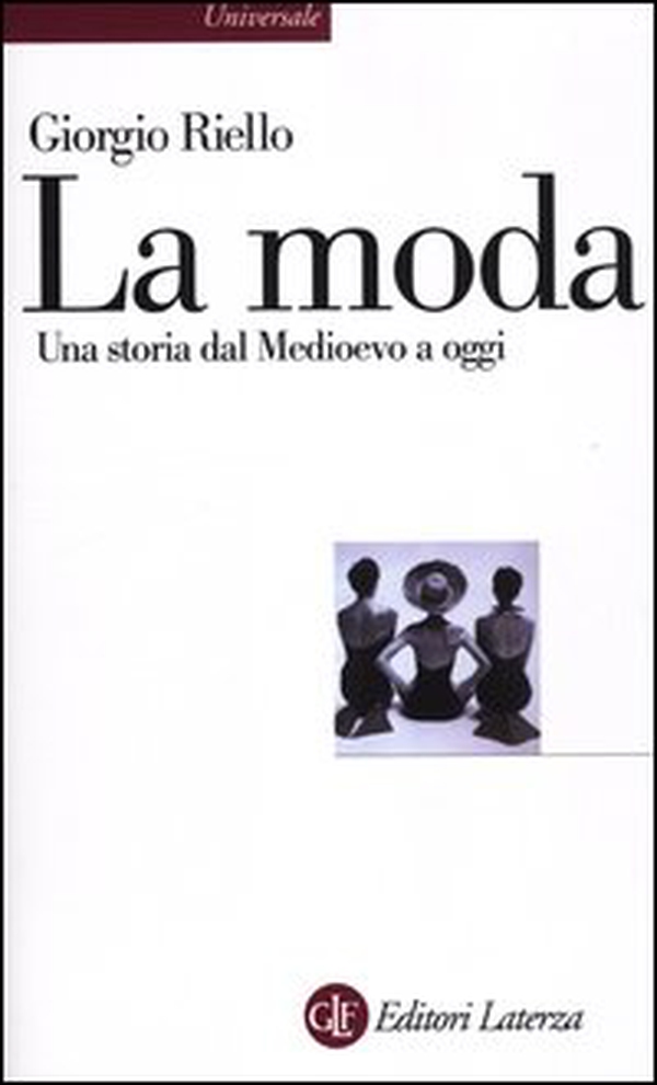 La moda. Una storia dal Medioevo a oggi - Librerie.coop La moda. Una storia dal Medioevo a oggi - Librerie.coop