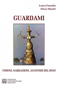 Guardami. Visioni, narrazioni, anatomie del seno - Librerie.coop