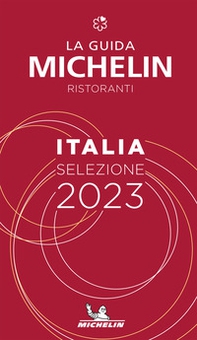 La guida Michelin Italia 2023. Selezione ristoranti - Librerie.coop