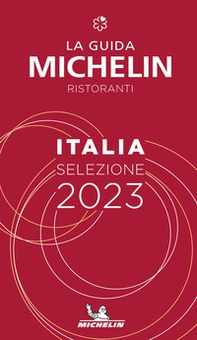 La guida Michelin Italia 2023. Selezione ristoranti - Librerie.coop