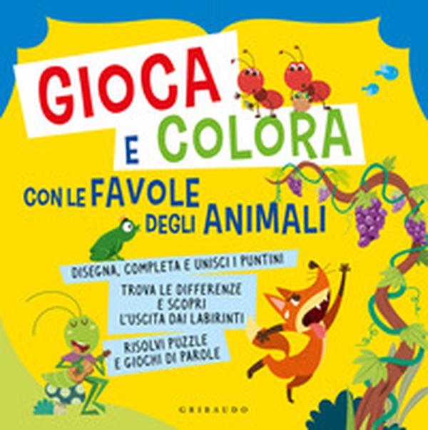 Gioca e colora con le favole degli animali - Librerie.coop Gioca e colora con le favole degli animali - Librerie.coop