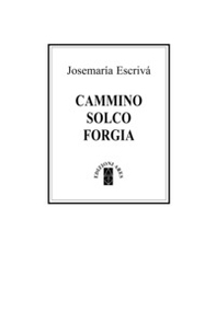Cammino Solco Forgia. Ediz. Deluxe - Librerie.coop Cammino Solco Forgia. Ediz. Deluxe - Librerie.coop