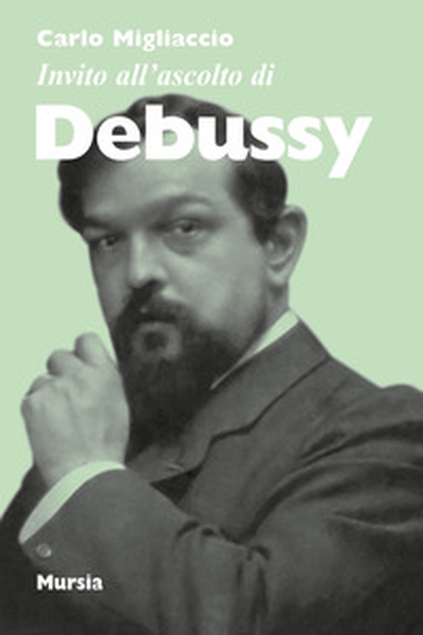 Invito all'ascolto di Debussy - Librerie.coop Invito all'ascolto di Debussy - Librerie.coop
