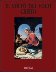 Il volto dei volti: Cristo - Vol. 11 - Librerie.coop