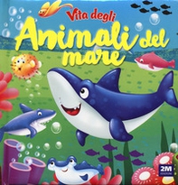 Vita degli animali del mare - Librerie.coop