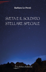Sveta e il soldato stellare speciale - Librerie.coop Sveta e il soldato stellare speciale - Librerie.coop