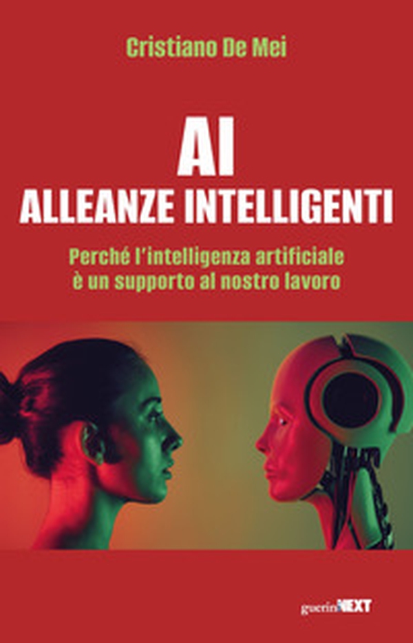 AI Alleanze Intelligenti. Perché l'intelligenza artificiale è un supporto al nostro lavoro - Librerie.coop AI Alleanze Intelligenti. Perché l'intelligenza artificiale è un supporto al nostro lavoro - Librerie.coop