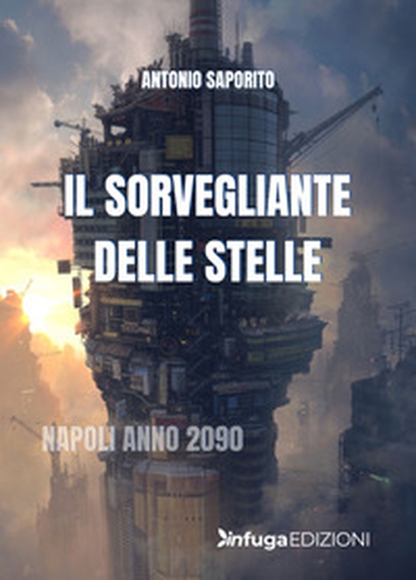 Il sorvegliante delle stelle - Librerie.coop Il sorvegliante delle stelle - Librerie.coop
