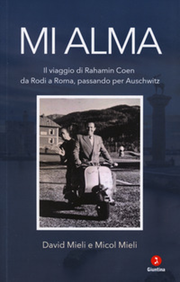 Mi alma. Il viaggio di Rahamin Coen da Rodi a Roma passando per Auschwit - Librerie.coop Mi alma. Il viaggio di Rahamin Coen da Rodi a Roma passando per Auschwit - Librerie.coop