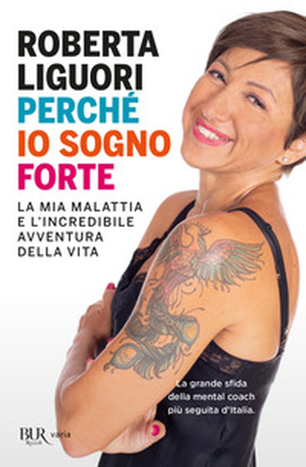 Perché io sogno forte. La mia malattia e l'incredibile avventura della vita - Librerie.coop Perché io sogno forte. La mia malattia e l'incredibile avventura della vita - Librerie.coop