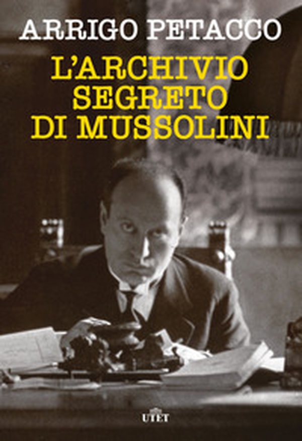 L'archivio segreto di Mussolini - Librerie.coop L'archivio segreto di Mussolini - Librerie.coop