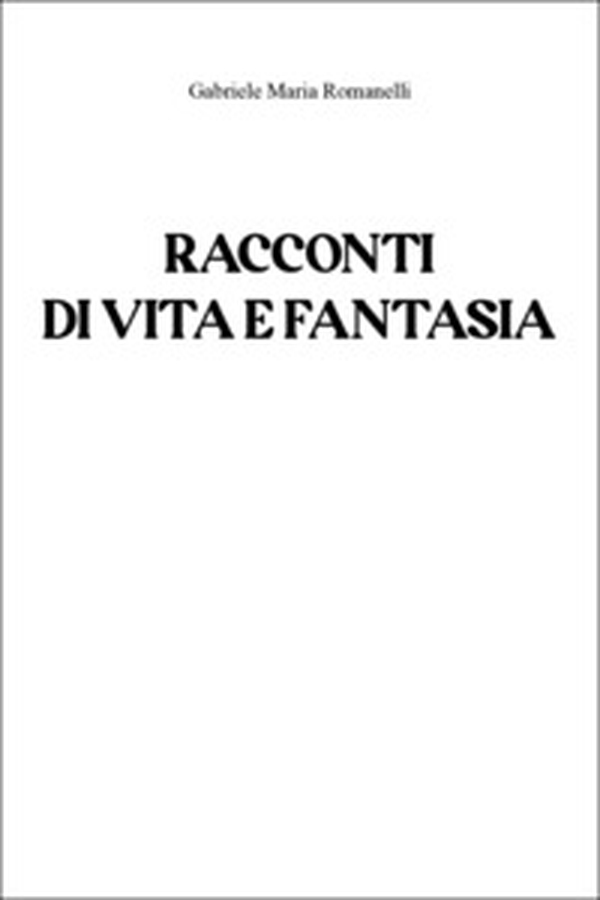 Racconti di vita e fantasia - Librerie.coop Racconti di vita e fantasia - Librerie.coop