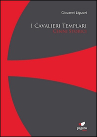 I cavalieri templari. Cenni storici - Librerie.coop