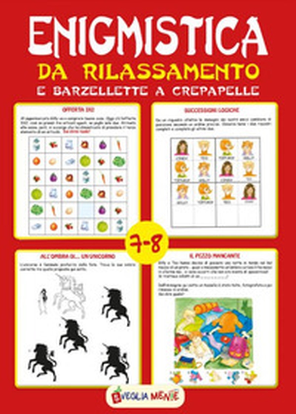 Enigmistica da rilassamento e barzellette a crepapelle. 7-8 anni - Librerie.coop Enigmistica da rilassamento e barzellette a crepapelle. 7-8 anni - Librerie.coop
