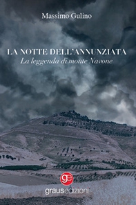 La notte dell'Annunziata. La leggenda di monte Navone - Librerie.coop
