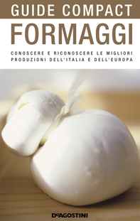 Formaggi. Conoscere e riconoscere le migliori produzioni dell'Italia e dell'Europa - Librerie.coop