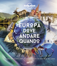 Europa, dove andare quando. La guida per pianificare il viaggio perfetto in ogni mese dell'anno - Librerie.coop Europa, dove andare quando. La guida per pianificare il viaggio perfetto in ogni mese dell'anno - Librerie.coop