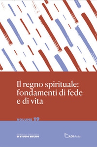 Il regno spirituale: fondamenti di fede e di vita - Librerie.coop