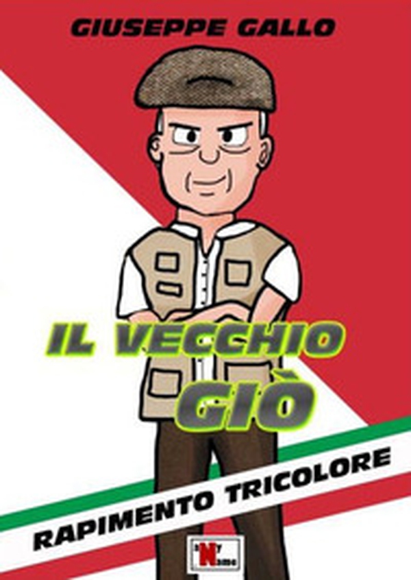Il vecchio Giò. Rapimento tricolore - Librerie.coop Il vecchio Giò. Rapimento tricolore - Librerie.coop