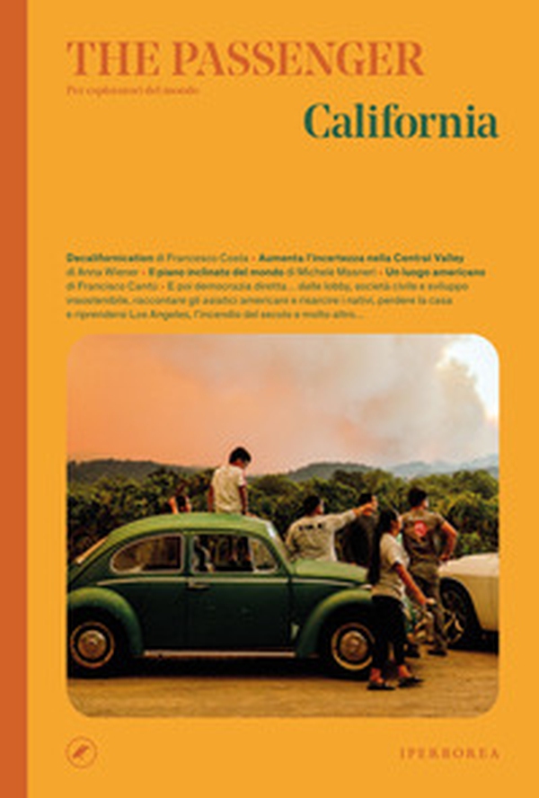 California. The passenger. Per esploratori del mondo - Librerie.coop California. The passenger. Per esploratori del mondo - Librerie.coop