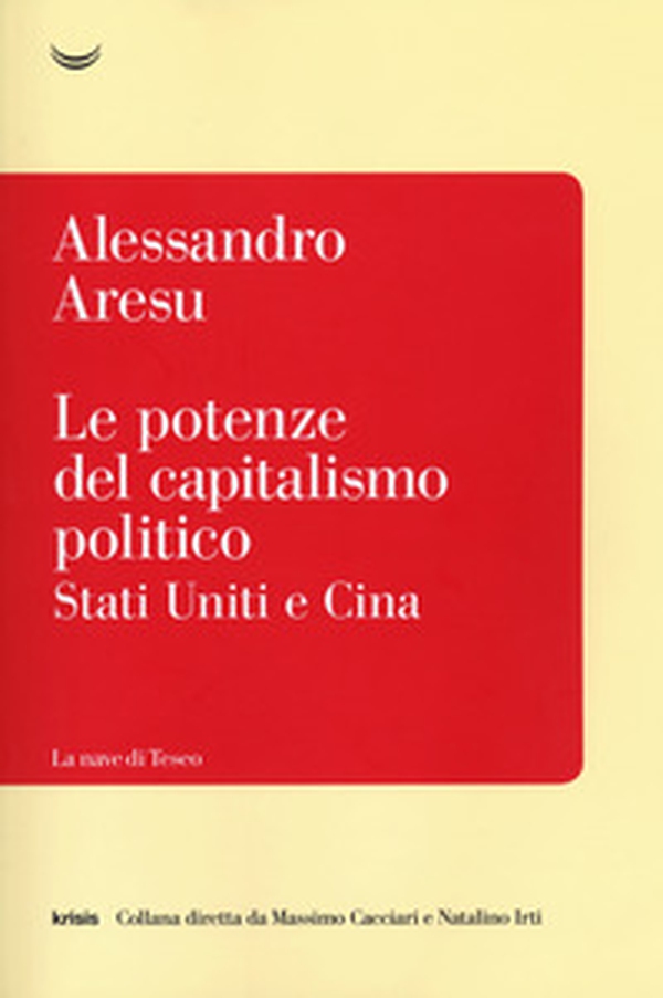 Le potenze del capitalismo politico. Stati Uniti e Cina - Librerie.coop Le potenze del capitalismo politico. Stati Uniti e Cina - Librerie.coop