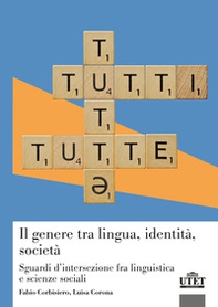 Il genere tra lingua, identità, società. Sguardi d'intersezione fra linguistica e scienze sociali - Librerie.coop