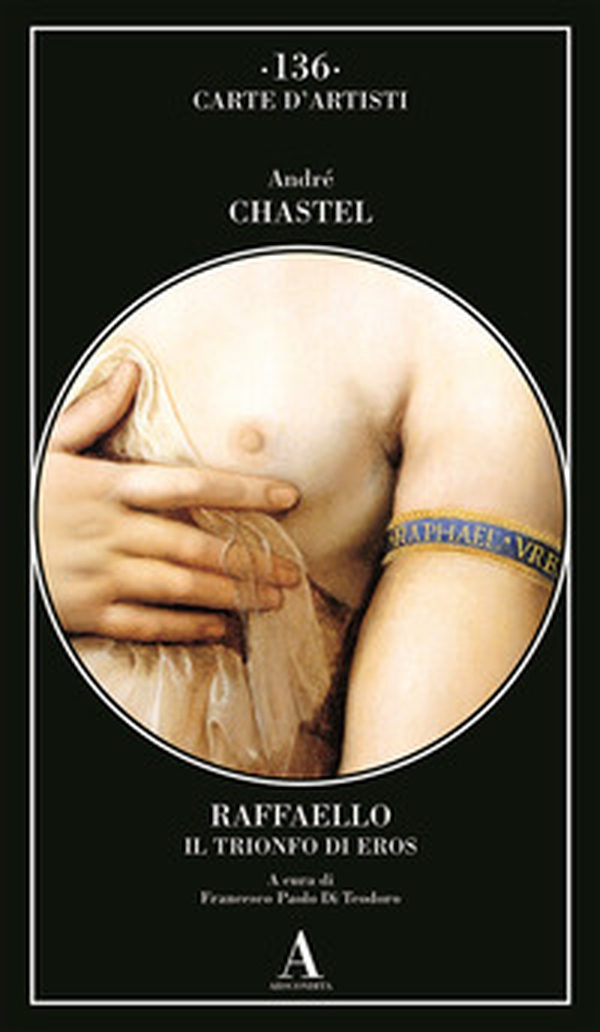 Raffaello. Il trionfo di Eros - Librerie.coop Raffaello. Il trionfo di Eros - Librerie.coop