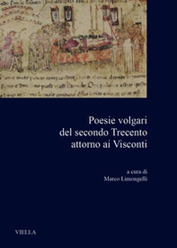 Poesie volgari del secondo Trecento attorno ai Visconti - Librerie.coop