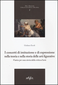 I concetti di imitazione e di espressione nella teoria e nella storia delle arti figurative. Viatico per una storia della critica d'arte - Librerie.coop