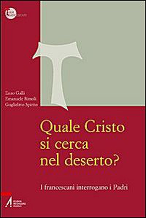 Quale Cristo si cerca nel deserto? I francescani interrogano i Padri - Librerie.coop Quale Cristo si cerca nel deserto? I francescani interrogano i Padri - Librerie.coop