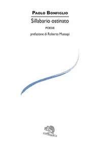 Sillabario ostinato. Poesie - Librerie.coop