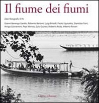 Il fiume dei fiumi. Dieci fotografi e il Po - Librerie.coop
