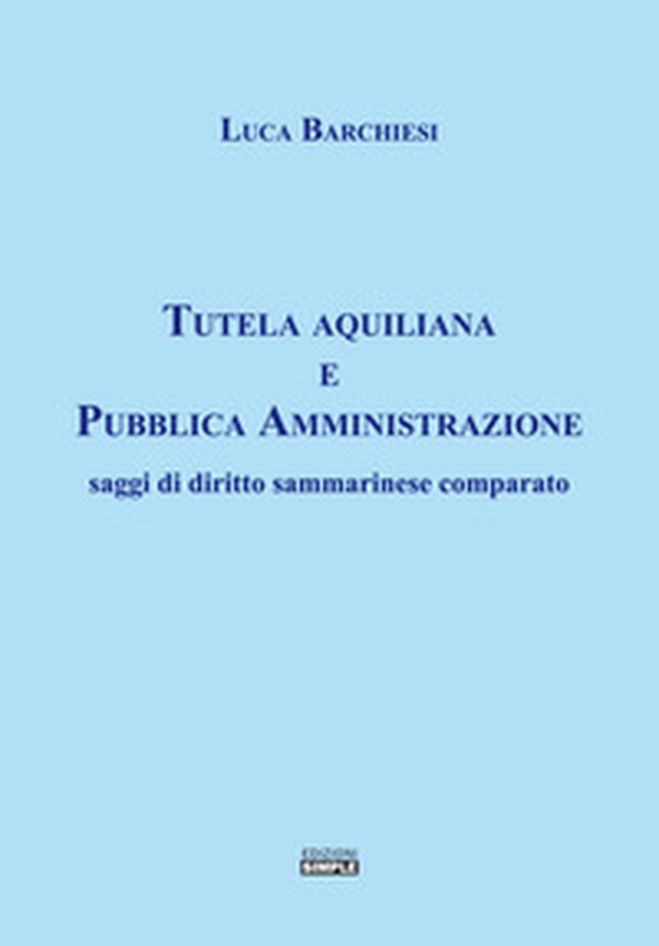Tutela aquiliana e pubblica amministrazione. Saggi di diritto sammarinese comparato - Librerie.coop Tutela aquiliana e pubblica amministrazione. Saggi di diritto sammarinese comparato - Librerie.coop