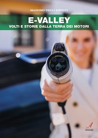 E-Valley. Volti e storie dalla terra dei motori - Librerie.coop