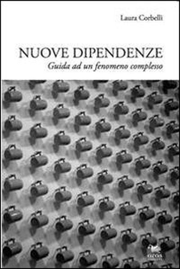Nuove dipendenze. Guide ad un fenomeno complesso - Librerie.coop Nuove dipendenze. Guide ad un fenomeno complesso - Librerie.coop