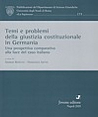 Temi e problemi della giustizia costituzionale in Germania. Una prospettiva comparativa alla luce del caso italiano - Librerie.coop Temi e problemi della giustizia costituzionale in Germania. Una prospettiva comparativa alla luce del caso italiano - Librerie.coop
