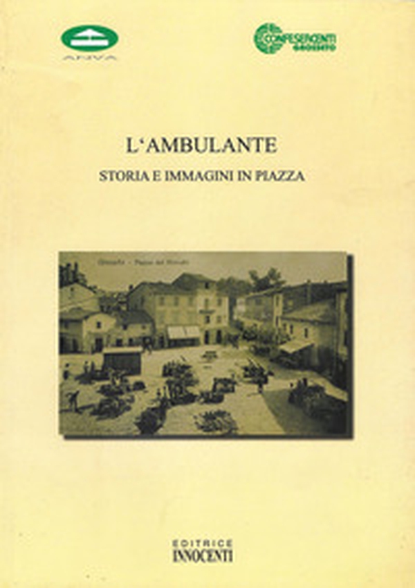 L'ambulante. Storia e immagini in piazza - Librerie.coop L'ambulante. Storia e immagini in piazza - Librerie.coop