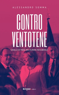 Contro Ventotene. Cavallo di Troia dell'Europa neoliberale - Librerie.coop