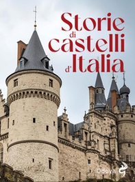 Storie di castelli d'Italia - Librerie.coop