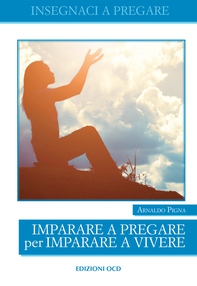 Imparare a pregare per imparare a vivere - Librerie.coop