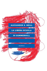 La libera scuola di Summerhill - Librerie.coop